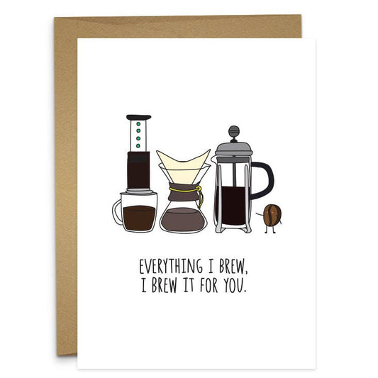 Everything I Brew Greeting Card