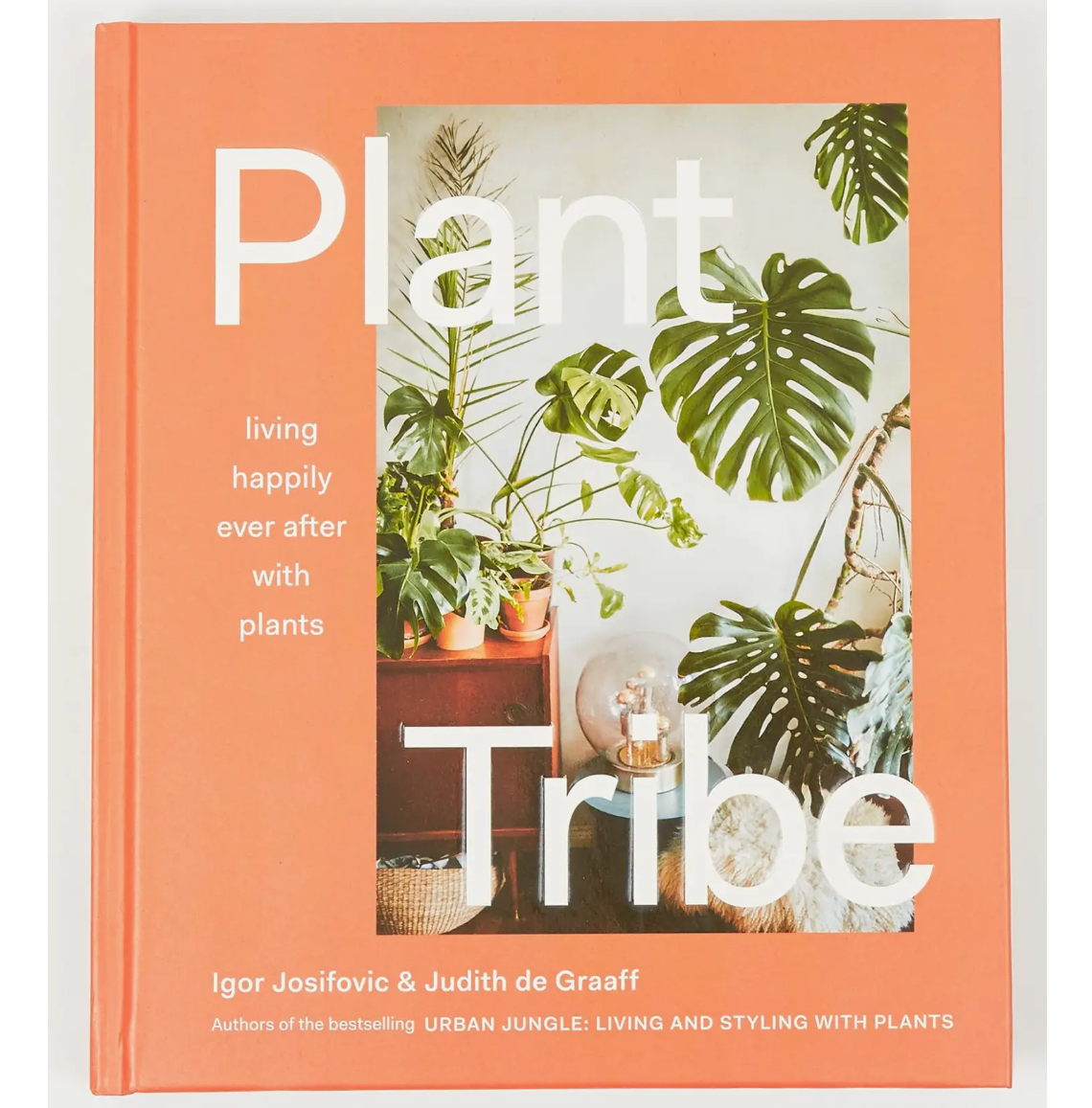 Plant Tribe: Living Happily Ever After with Plants