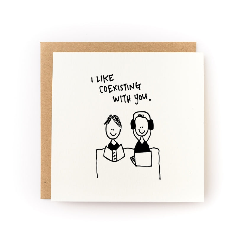 I Like Coexisting With You Card