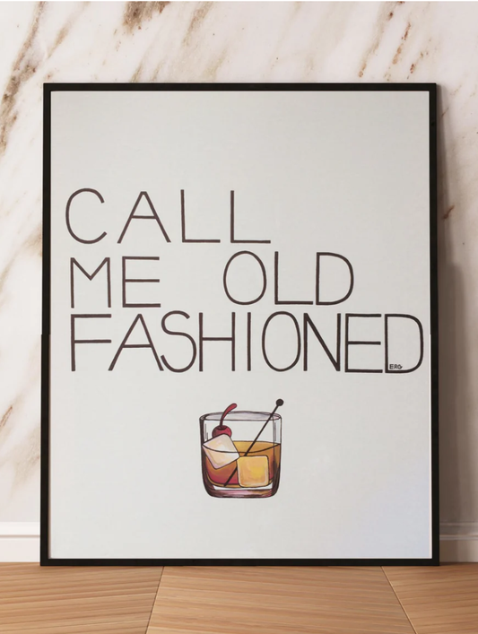 Call Me Old Fashioned Print