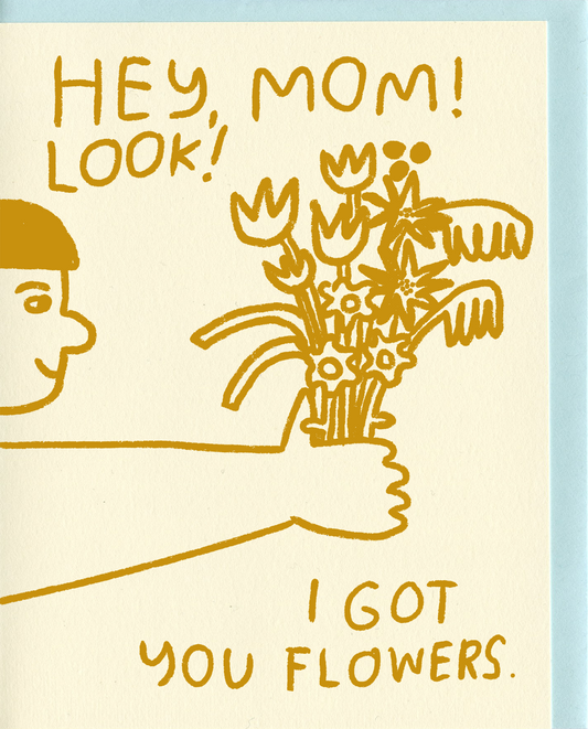 I Got You Flowers Card
