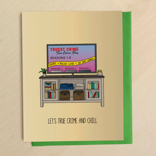 True Crime Love & Friendship Greeting Card