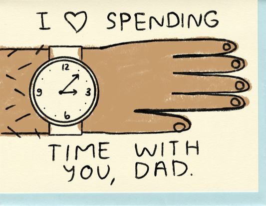 Dad, I Love Spending Time With You