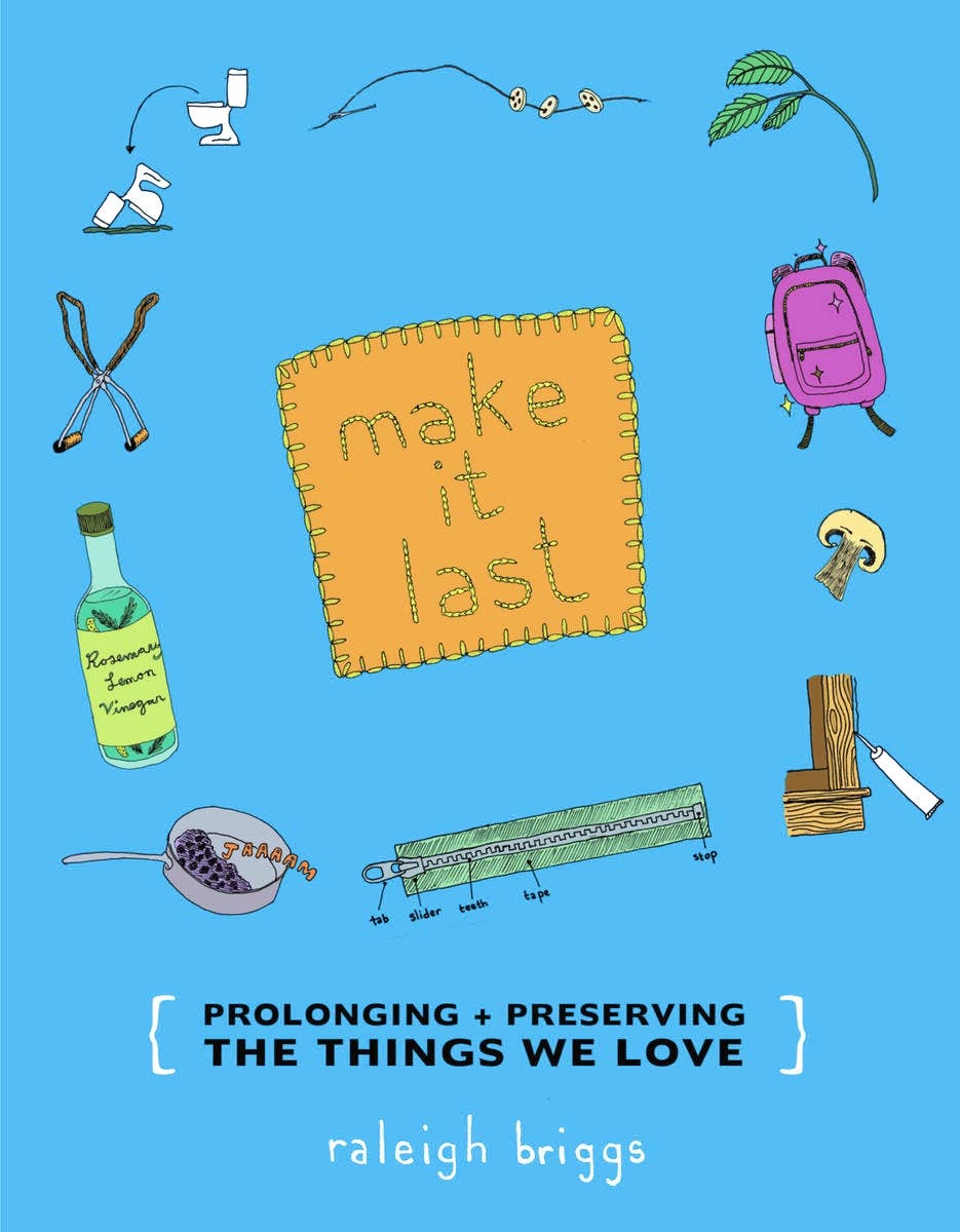 Make It Last: Prolonging & Preserving Things We Love