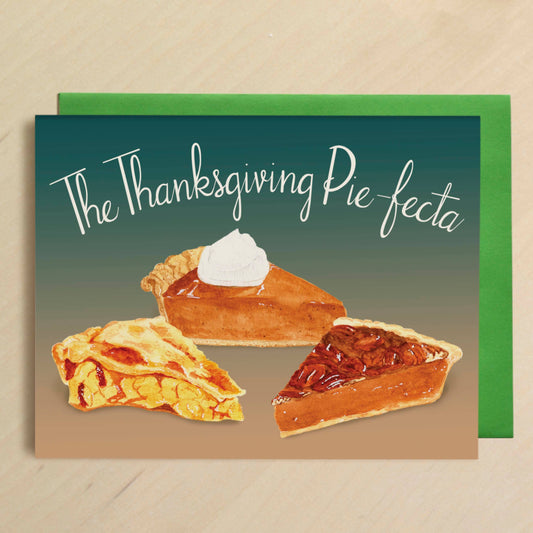 Thanksgiving Pie-Fecta Greeting Card