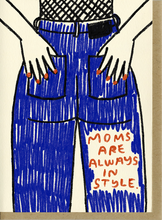 Moms Are Always In  Style Card