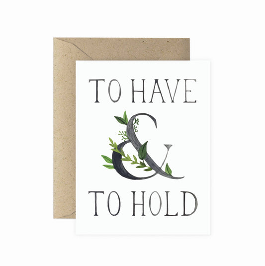 To Have & To Hold Wedding Greeting Card